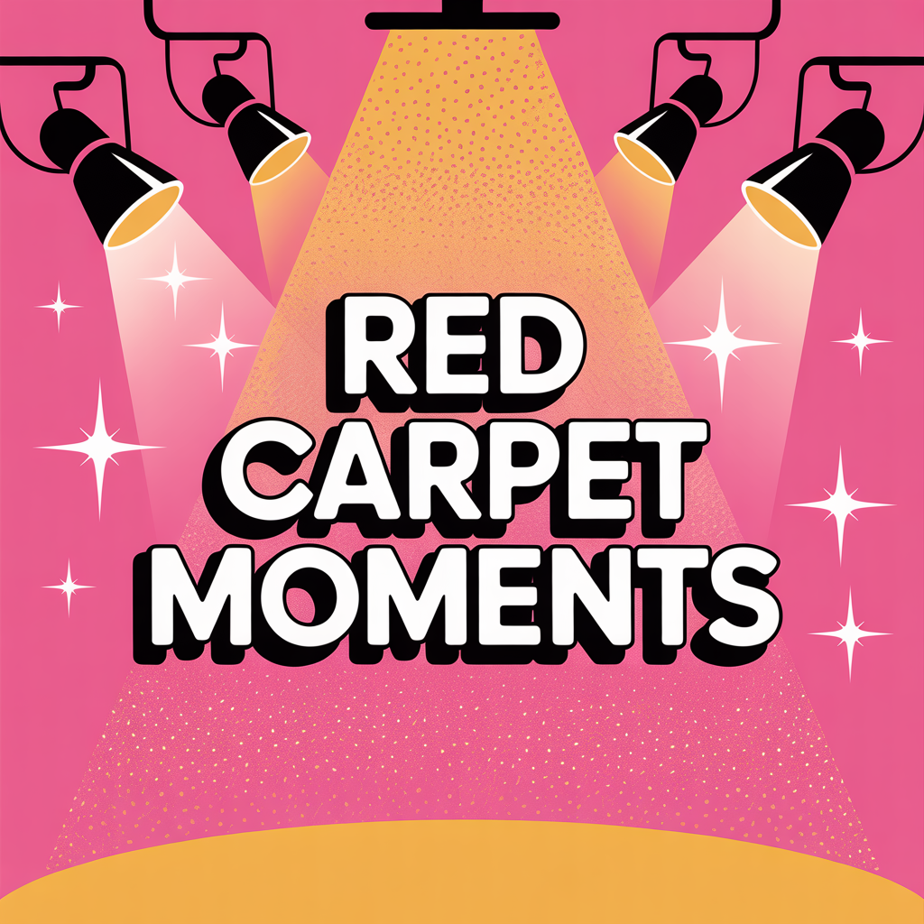 Red Carpet Moments